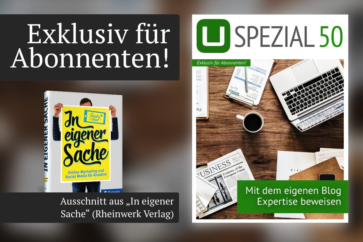 Neues Spezial: Mit dem eigenen Blog Expertise beweisen | UPLOAD Magazin