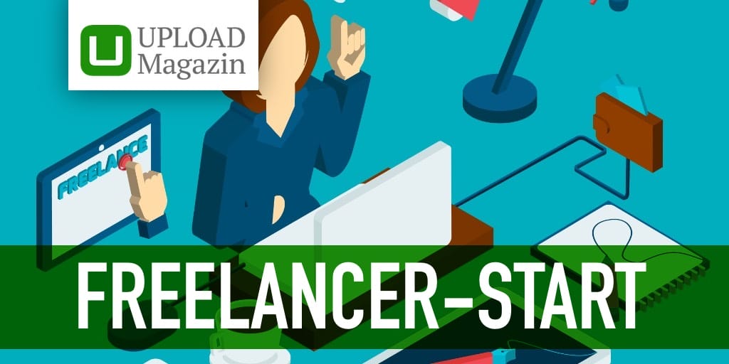 In 6 Schritten Zum Freelancer | UPLOAD Magazin