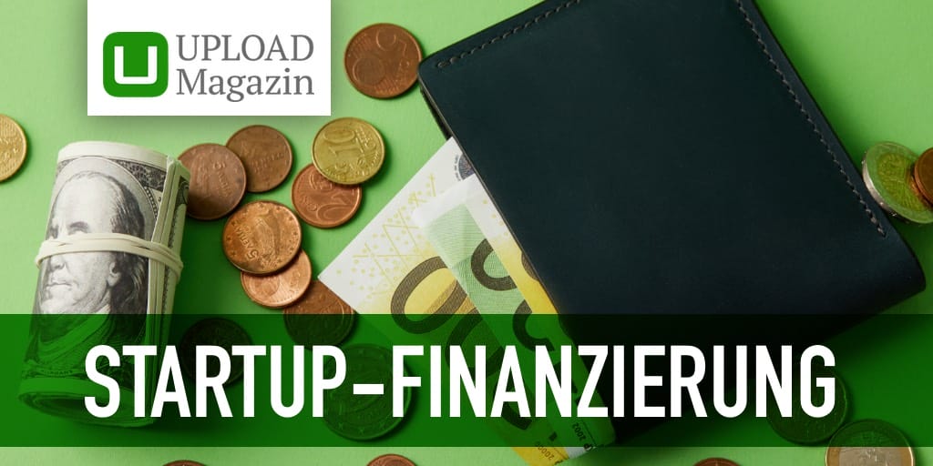 15 Geldquellen Für Die Startup-Finanzierung | UPLOAD Magazin