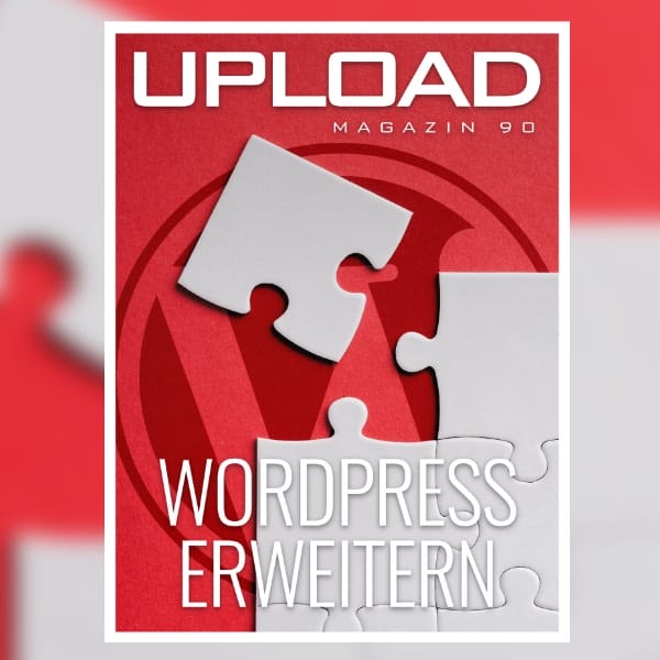 UPLOAD Magazin 90 „WordPress erweitern“