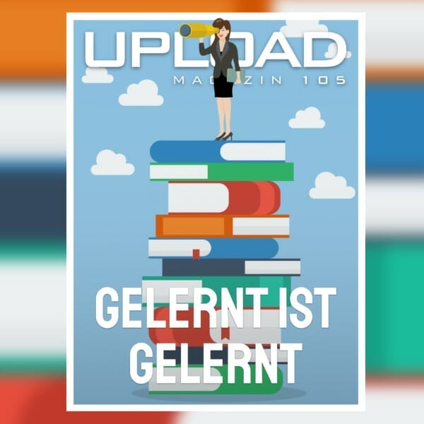 UPLOAD Magazin 105 „Gelernt ist gelernt“
