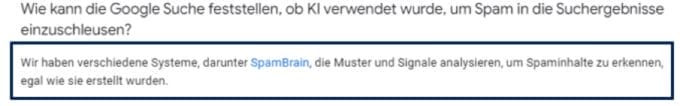 Screenhot einer offiziellen Erklärung von Google: “Wir haven verschiedene Systeme, darunter SpamBrain, die Muster und Signale analysieren, um Spaminhalte zu erkennen, egal wie sie erstellt wurden.